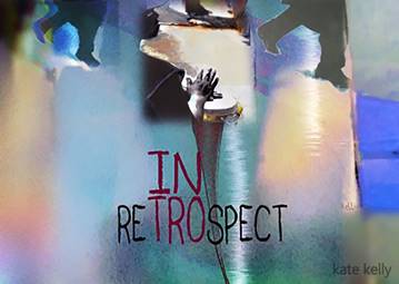 In Retrospect- Broken by Kate Kelly