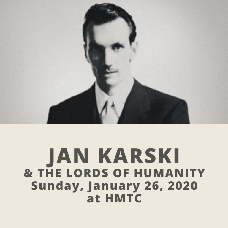 HMTC presents screening of ‘Jan Karski and the Lords of Humanity’ HMTC presents screening of ‘Jan Karski and the Lords of Humanity’