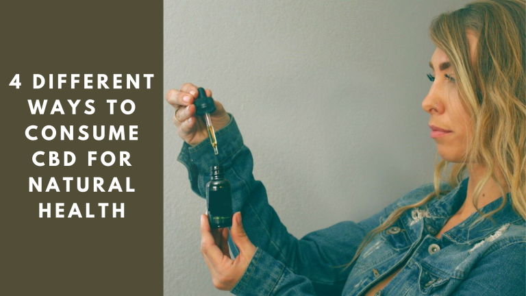 4 Different Ways to Consume CBD for Natural Health