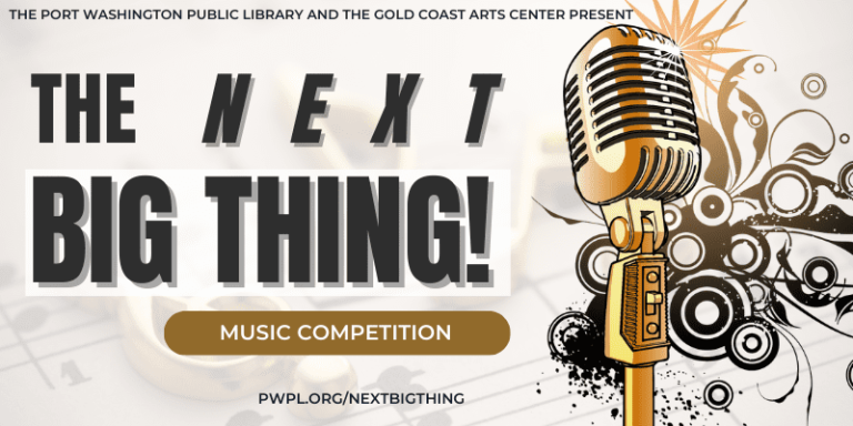 Port Washington Public Library and the Gold Coast Arts Center are looking for ‘Entertainment The Next Big Thing Port Washington Public Library and the Gold Coast Arts Center are looking for ‘Entertainment The Next Big Thing