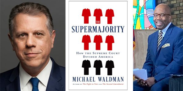 ‘The Supermajority…’ in the Supreme Court with author Michael Waldman moderated by Errol Louis followed by Book Signing